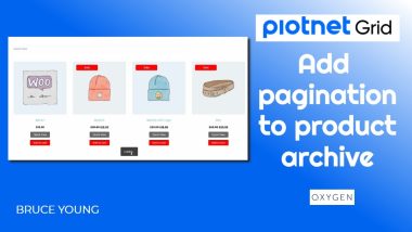 Adding pagination to a WooCommerce product archive using Piotnet in Oxygen Builder