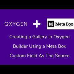 Creating a Photo Gallery In WordPress Using Oxygen Builder and Meta Box Custom Fields
