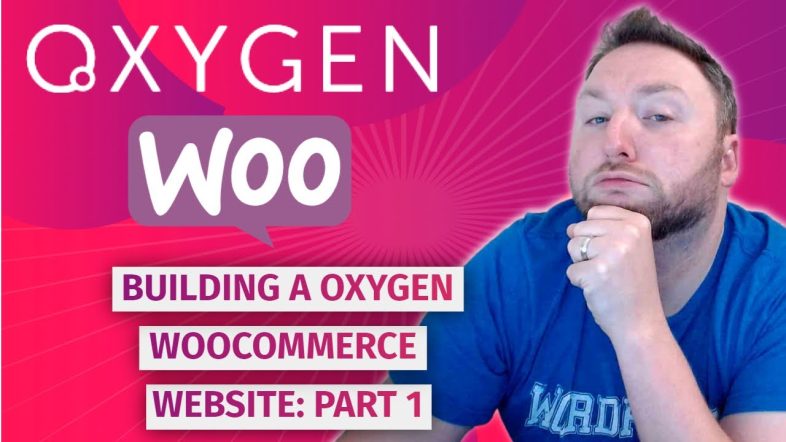 Building an Oxygen Woocommerce Website: Part 1